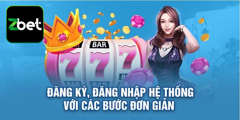 Đăng ký Zbet cần các điều kiện gì?